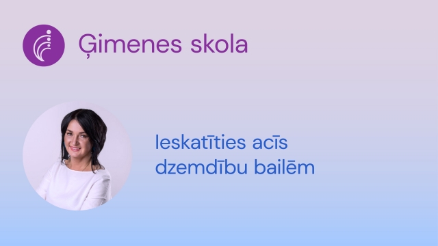Ieskatīties acīs dzemdību bailēm,  22.10.
