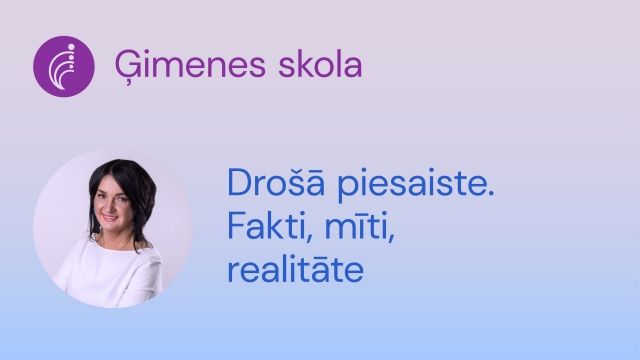 Drošā piesaiste. Fakti, mīti, realitāte 17.12.